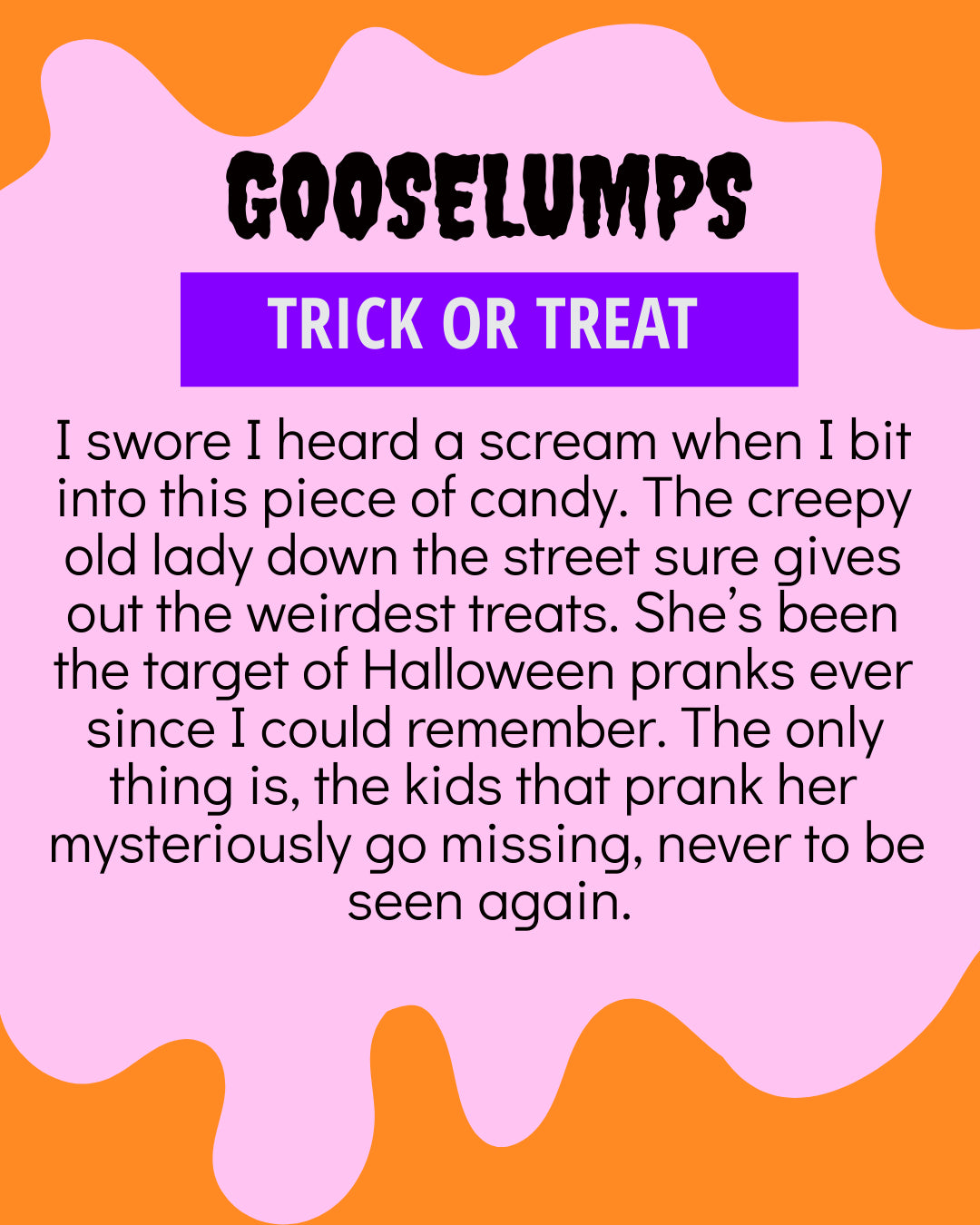 SAMPLE Gooselumps: Trick or Treat (Pink and Orange) (Copy)