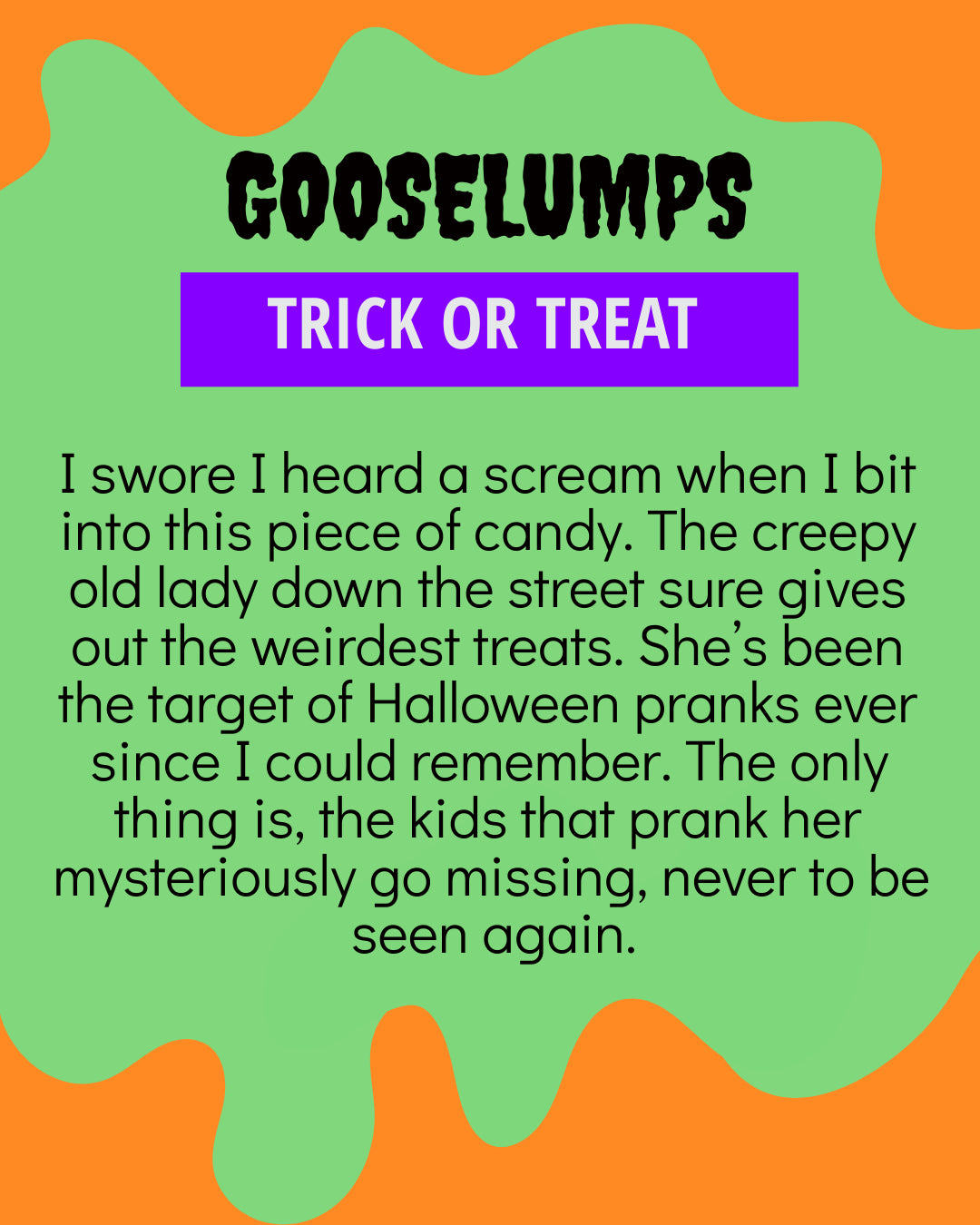 Gooselumps: Trick or Treat (Green and Orange)
